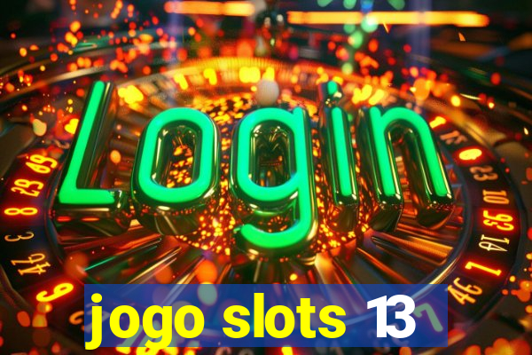 jogo slots 13