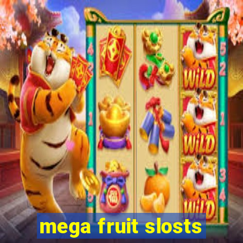 mega fruit slosts