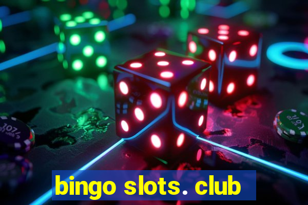 bingo slots. club