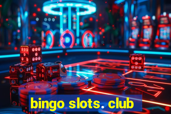 bingo slots. club