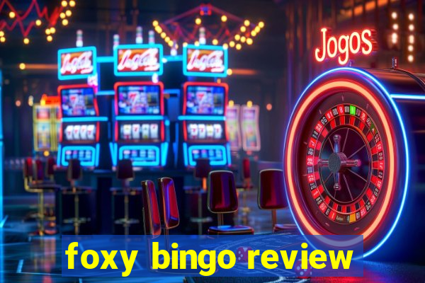 foxy bingo review