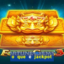 o que é jackpot no jogo do tigre