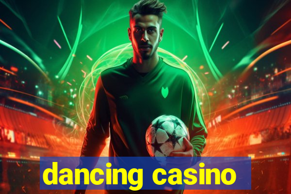 dancing casino