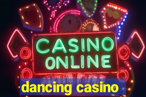 dancing casino