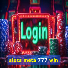 slots meta 777 win