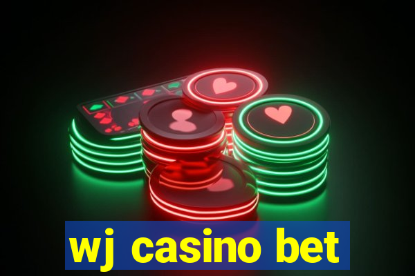 wj casino bet