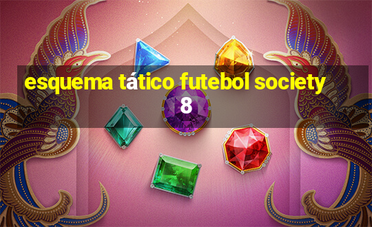 esquema tático futebol society 8