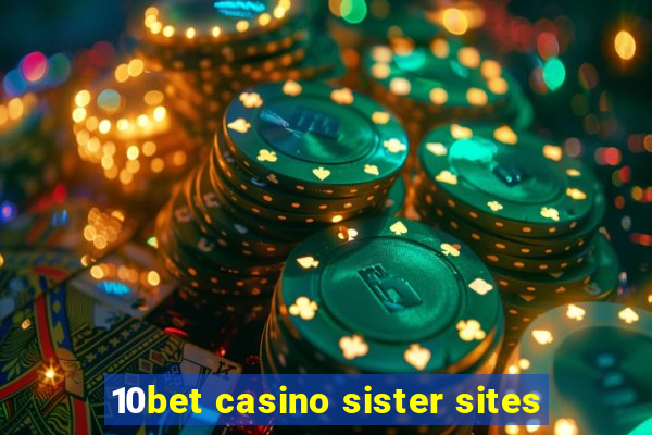 10bet casino sister sites