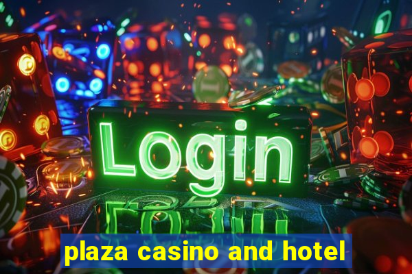 plaza casino and hotel