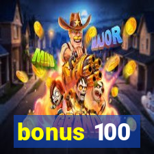 bonus 100