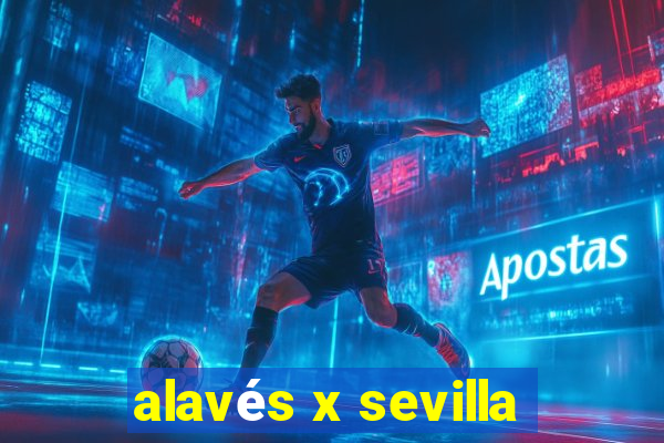 alavés x sevilla