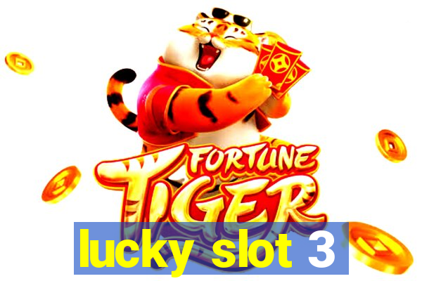 lucky slot 3