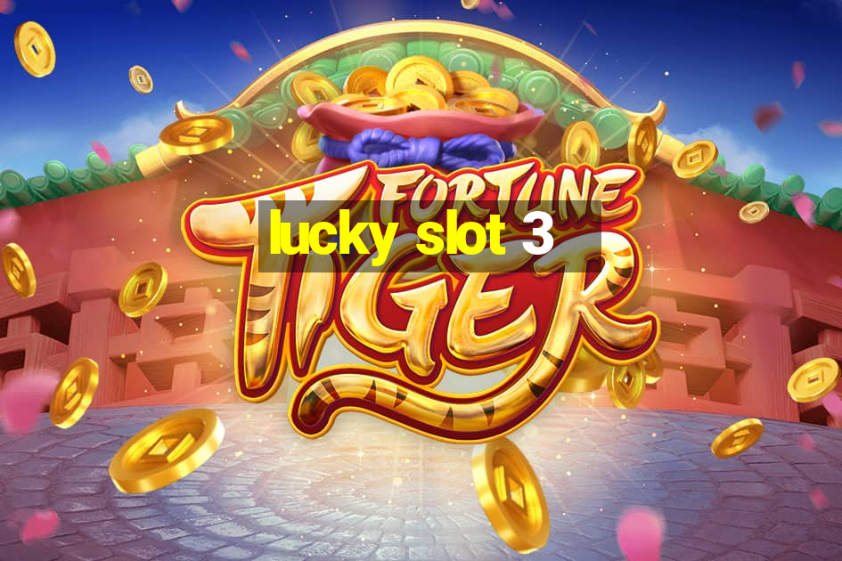 lucky slot 3