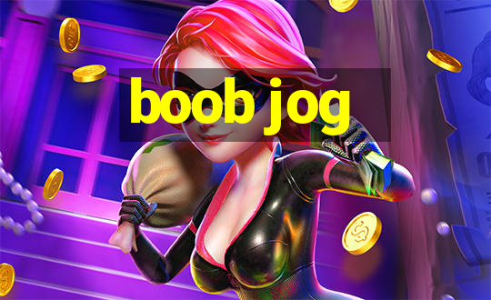 boob jog