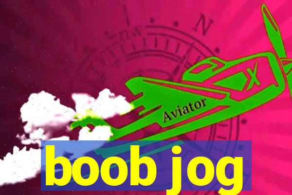 boob jog