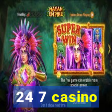 24 7 casino