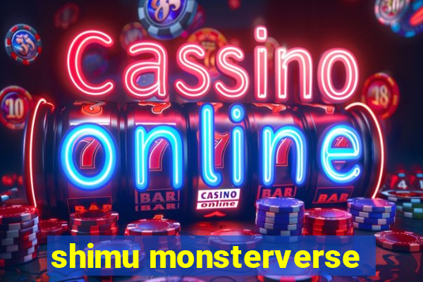 shimu monsterverse