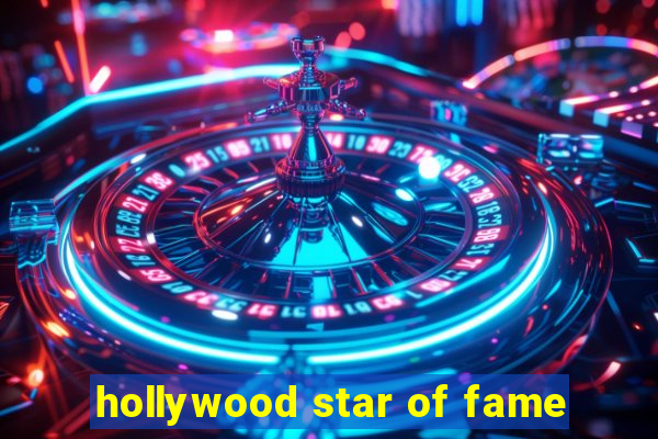 hollywood star of fame