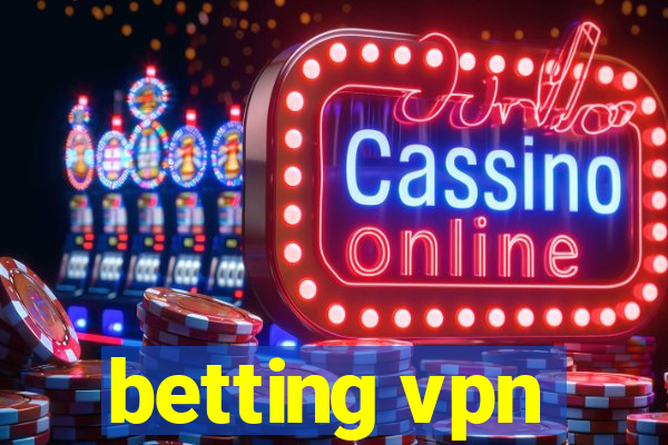 betting vpn