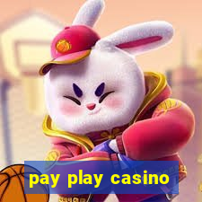 pay play casino