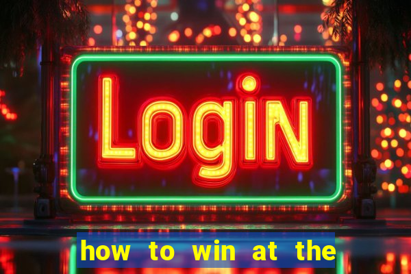 how to win at the casino slot machines