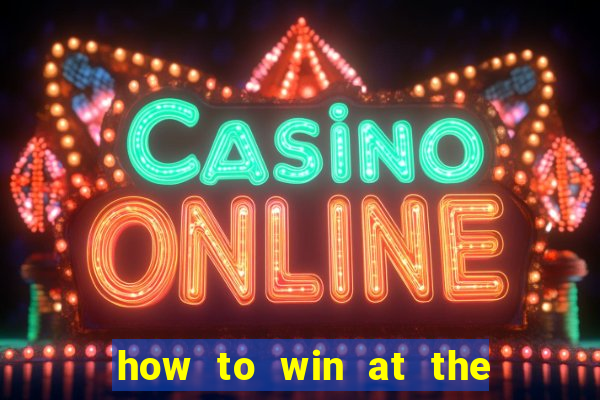 how to win at the casino slot machines