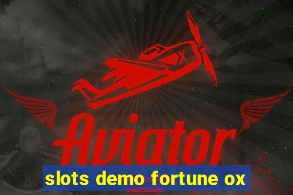 slots demo fortune ox