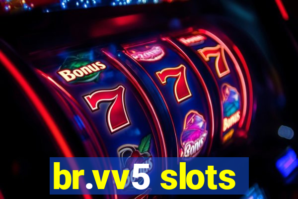 br.vv5 slots