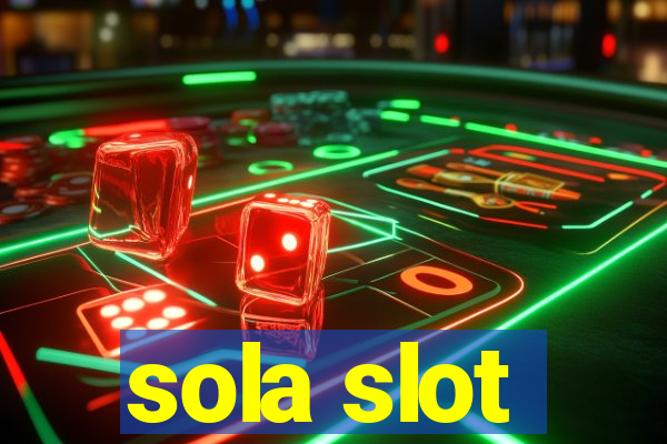 sola slot