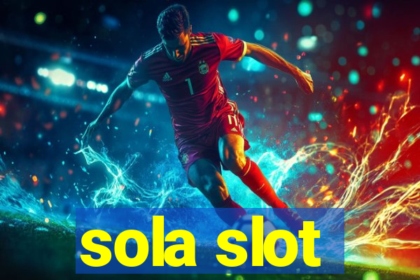 sola slot