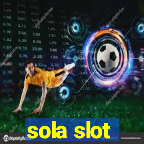 sola slot