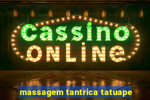 massagem tantrica tatuape