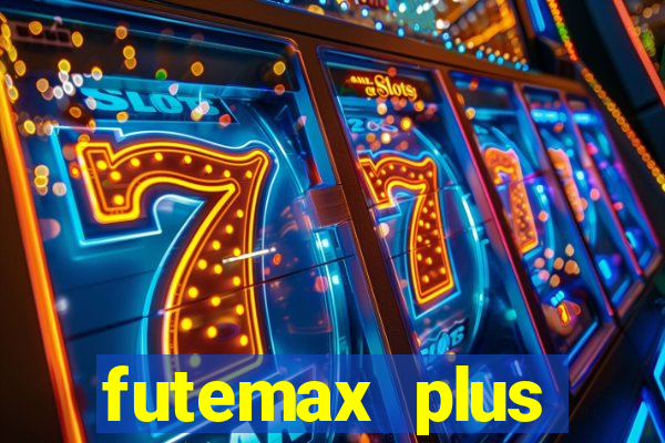 futemax plus futebol ao vivo