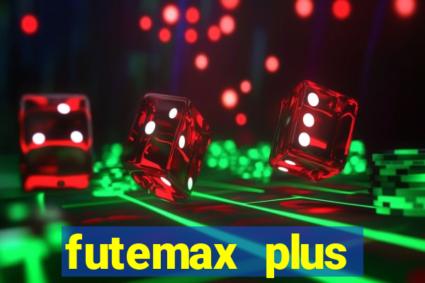 futemax plus futebol ao vivo