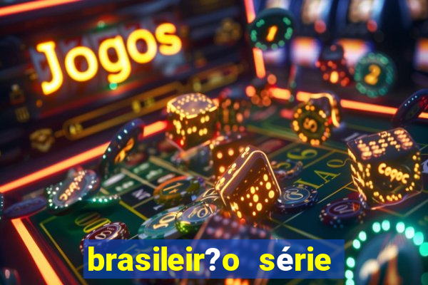 brasileir?o série a proximos jogos