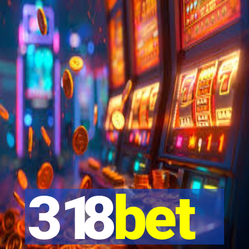 318bet