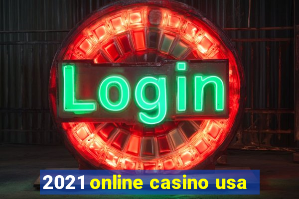 2021 online casino usa