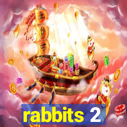 rabbits 2