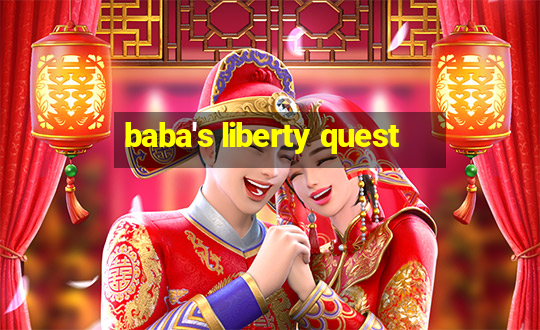 baba's liberty quest