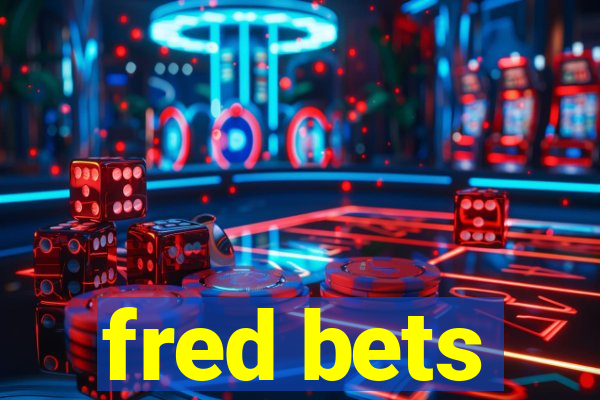 fred bets