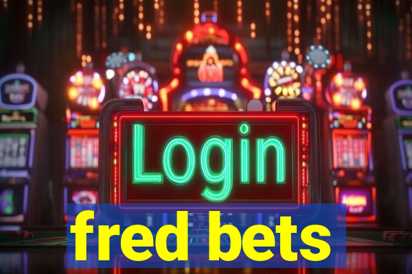 fred bets