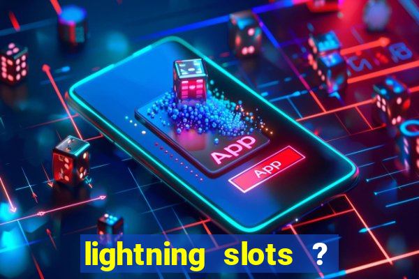 lightning slots ? cash casino