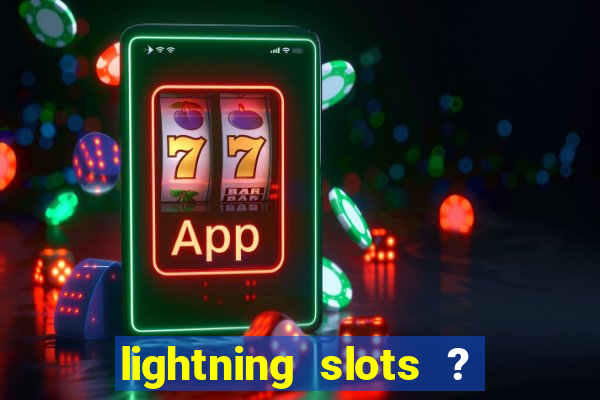 lightning slots ? cash casino