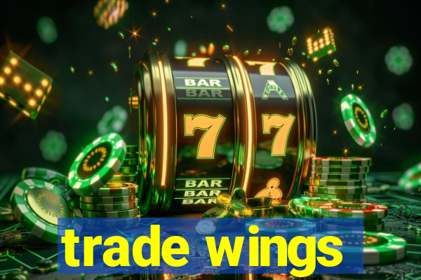 trade wings