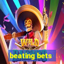 beating bets