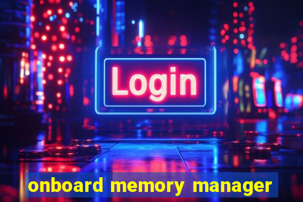 onboard memory manager