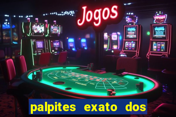 palpites exato dos jogos de hoje