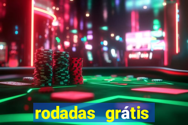 rodadas grátis hoje segunda-feira