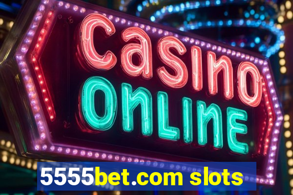 5555bet.com slots