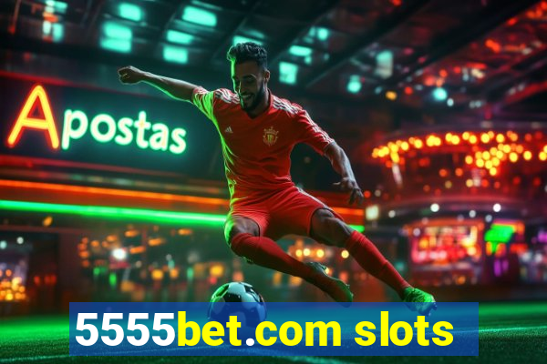 5555bet.com slots